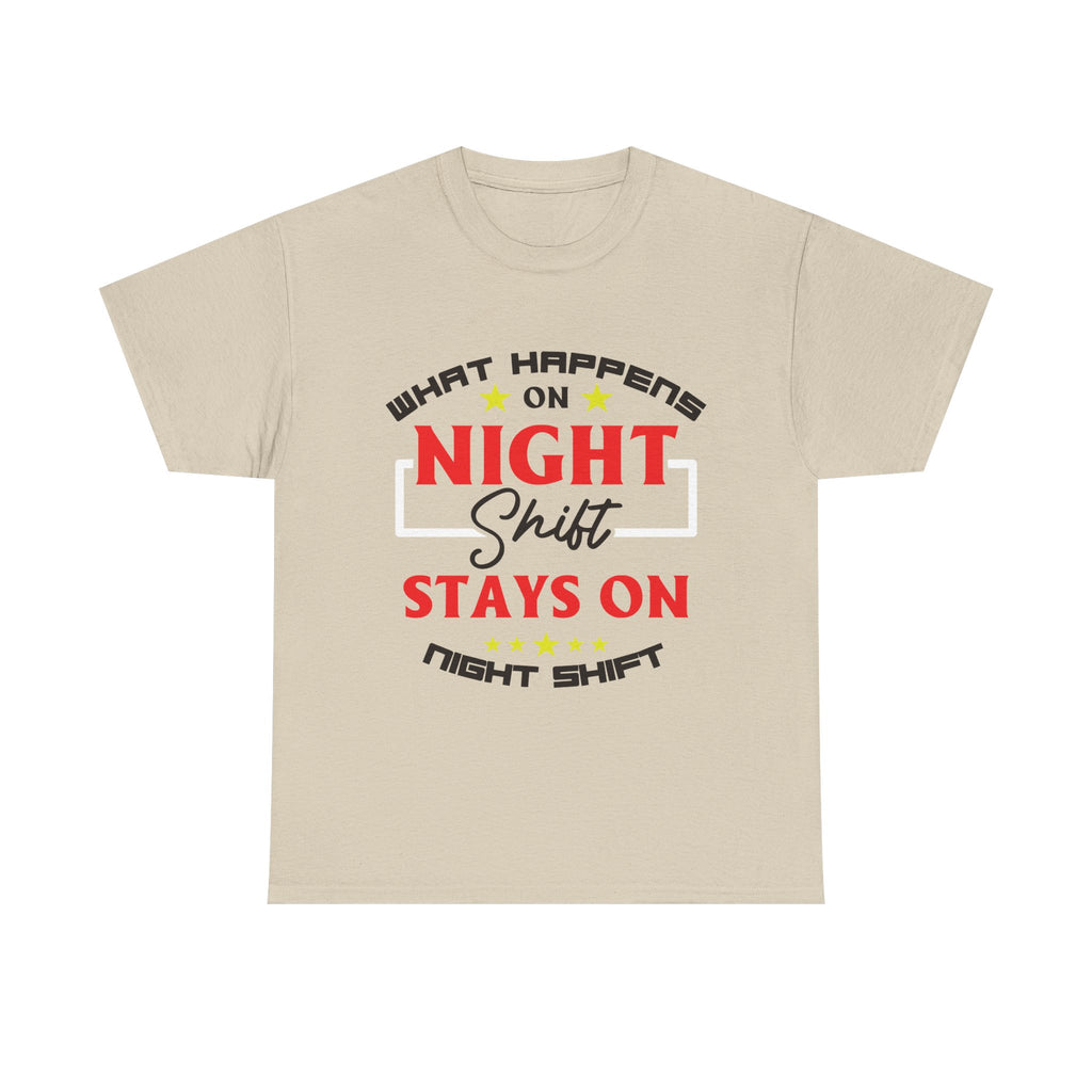 Night Shift T-Shirt — “What Happens on Night Shift Stays on Night Shift” Crew Tee