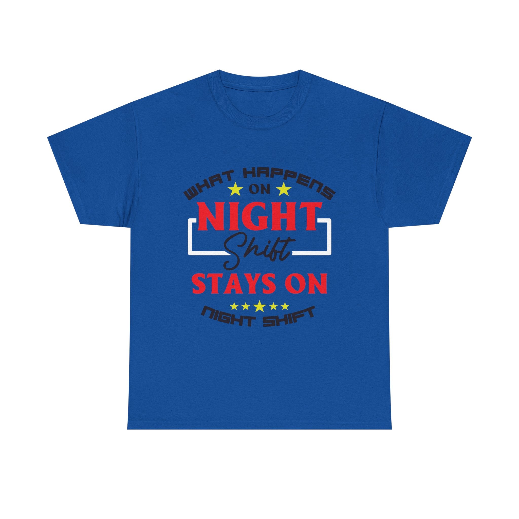 Night Shift T-Shirt — “What Happens on Night Shift Stays on Night Shift” Crew Tee