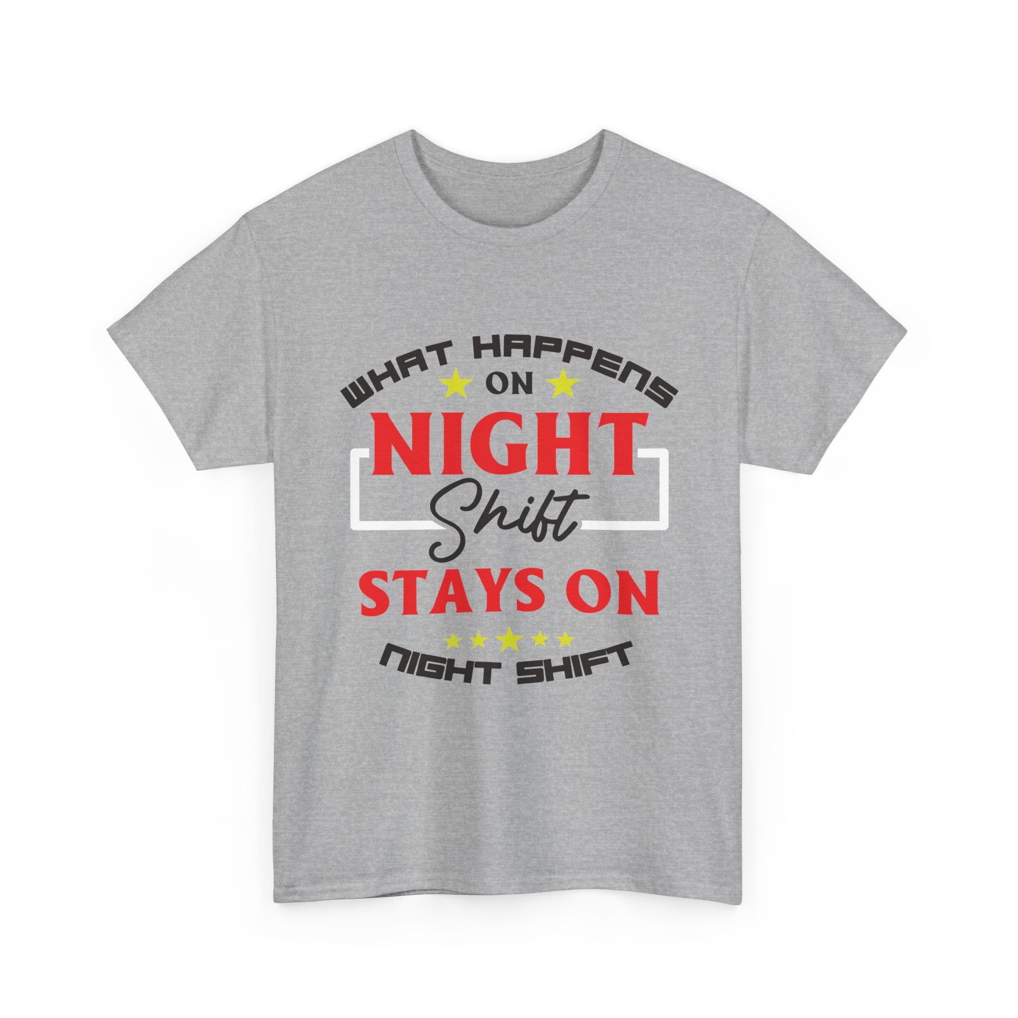 Night Shift T-Shirt — “What Happens on Night Shift Stays on Night Shift” Crew Tee
