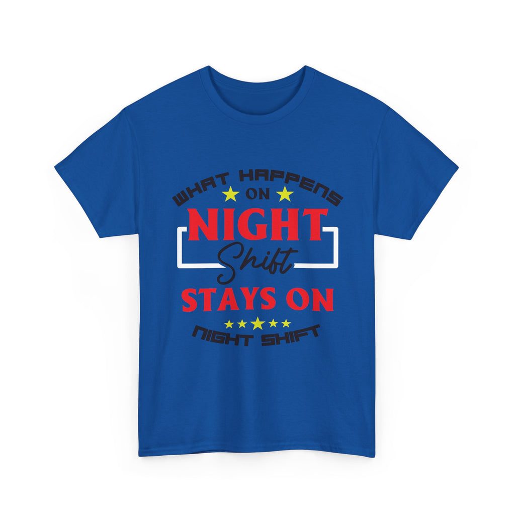 Night Shift T-Shirt — “What Happens on Night Shift Stays on Night Shift” Crew Tee