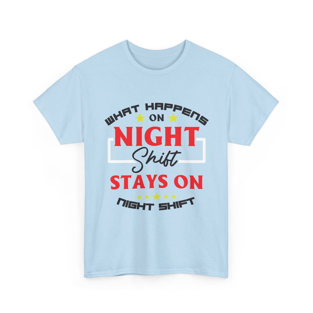Night Shift T-Shirt — “What Happens on Night Shift Stays on Night Shift” Crew Tee