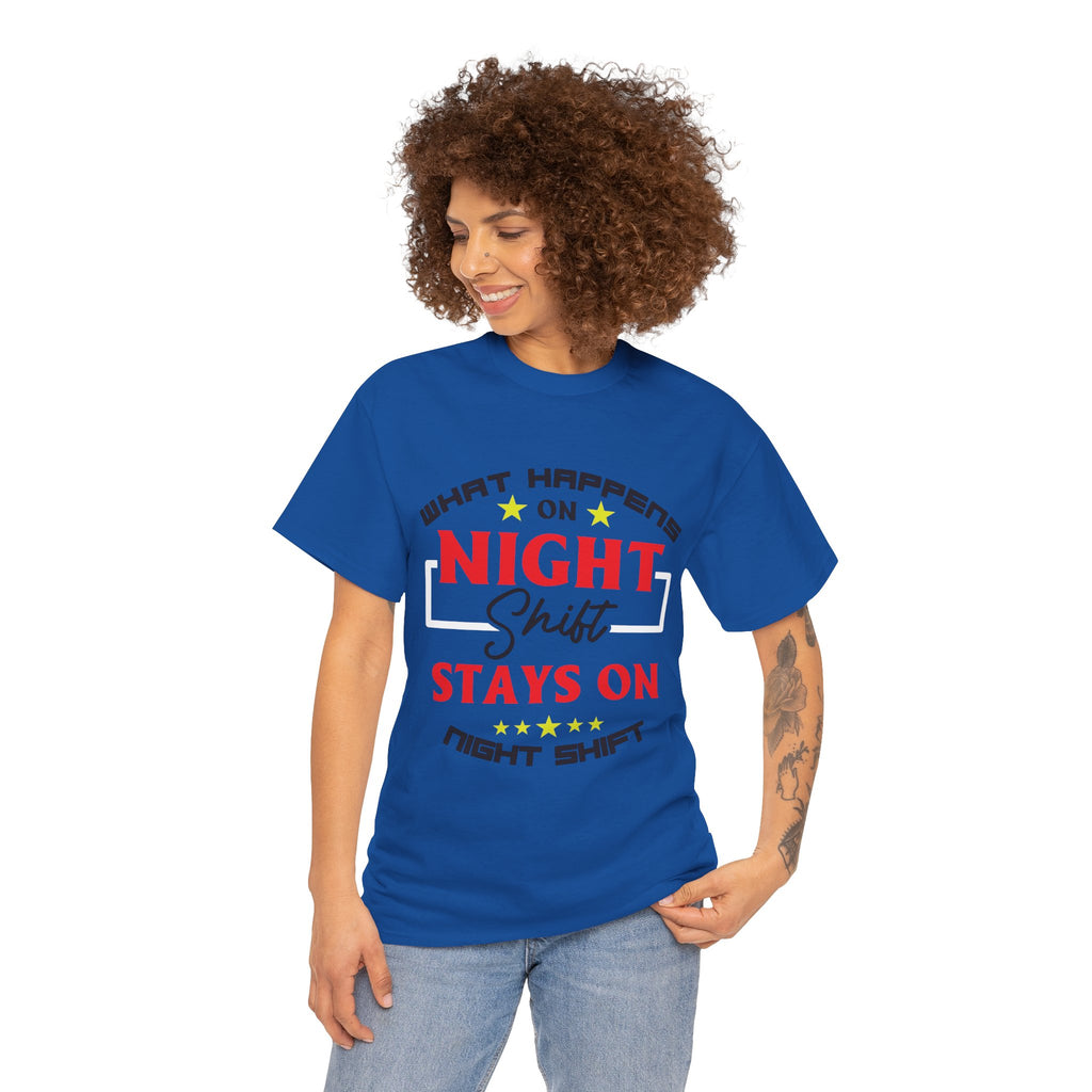 Night Shift T-Shirt — “What Happens on Night Shift Stays on Night Shift” Crew Tee