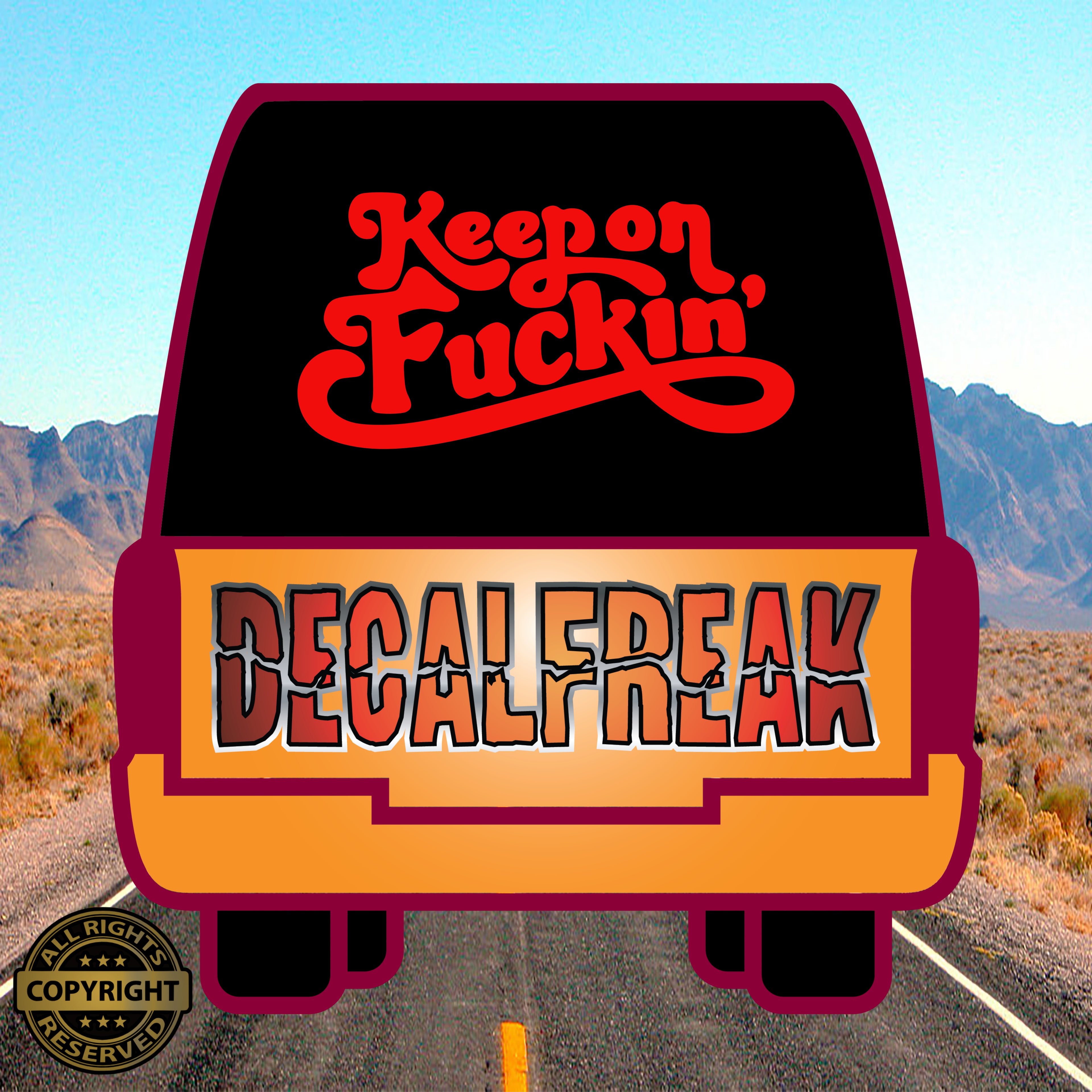 Keep on Fuckin Vinyl Decal