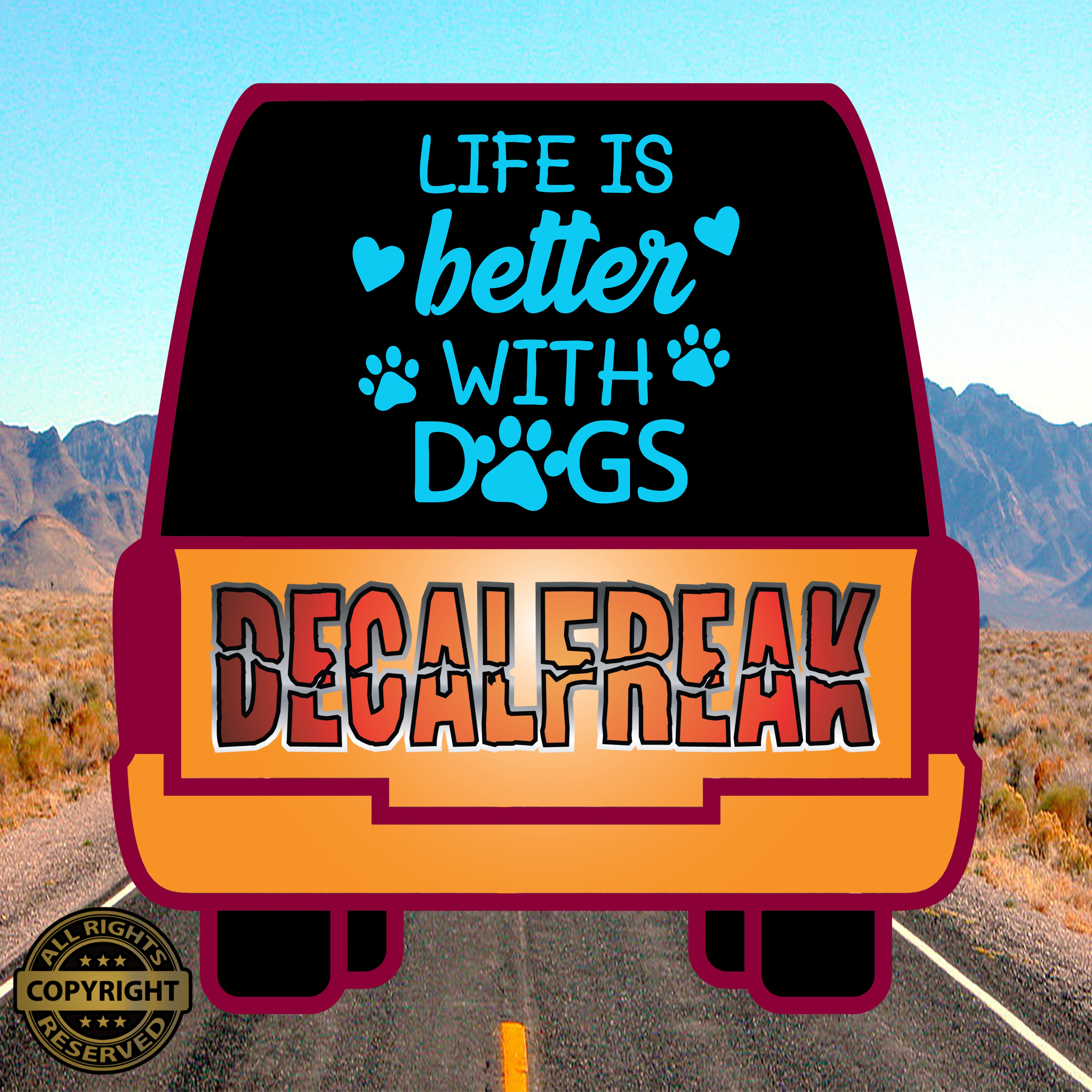 Life is Better with Dogs Vinyl Decal